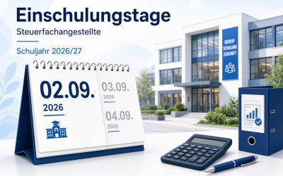 Einschulungstage und -zeiten für die Steuerfachangestellten im Schuljahr 26/27